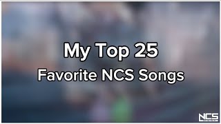 My Top 25 Favorite NCS Songs (as of May 2024)