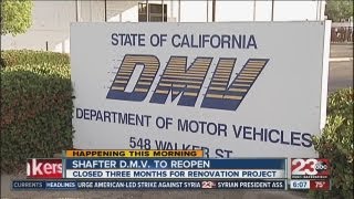 It's been months in the making, but shafter dmv is back open for
business.