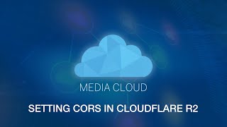 Configuring CORS for Cloudflare R2