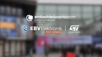 Embedded World 2017 - STMicroelectronics @ EBV Booth