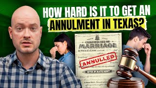 How Difficult is it to Get an Annulment in Texas