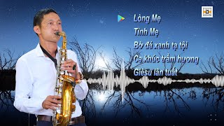 Lòng Mẹ - Saxophone Nguyen Tuan 01 * Những giai điệu thiết tha sâu lắng