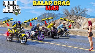 BALAP DRAG LIAR Pake Ninja SS Nantangin Semua Motor Balap - GTA 5 MOD