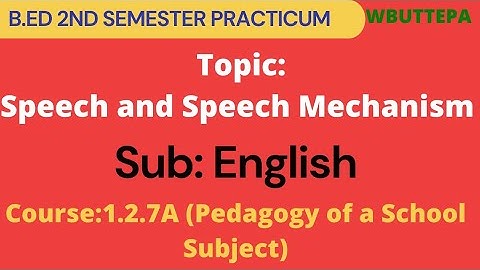 Speech and Speech Mechanism | B.ed 2nd Semester Practicum | Course-1.2.7A | Subject:English