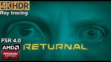 Returnal HDR - FSR4 4K Raytracing - RX 9070 - gameplay with commentary