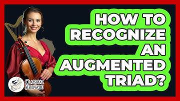 How To Recognize An Augmented Triad?