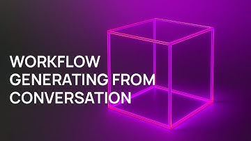 Workflow - Generating from Conversation