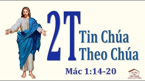 MÁC 1:14-20  – TIN CHÚA, THEO CHÚA | CẢ NHÀ HỌC LỜI CHÚA