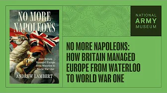 No More Napoleons: How Britain Managed Europe from Waterloo to World War One