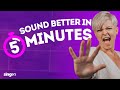 How To Sing Better in 5 Minutes!