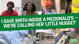 I gave birth inside a McDonald’s — we’re calling her ‘Little Nugget’