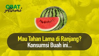 Fakta Mitos Semangka Bikin Pria Tahan Lama  | Obat Alami