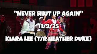 NEVER SHUT UP AGAIN - 11/9/25 - Kiara Lee (t/r Heather Duke)