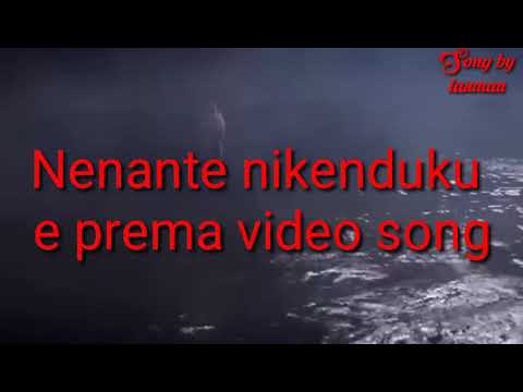 Nenante nikenduku e prema video song