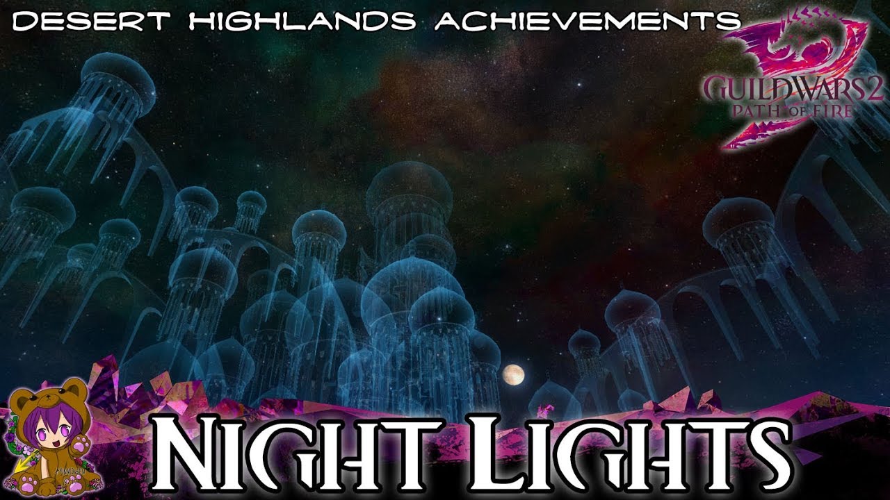 GW2 Night Lights (Desert Highlands achievement)