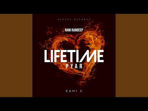 Rani Randeep & Kami K - Lifetime Pyar