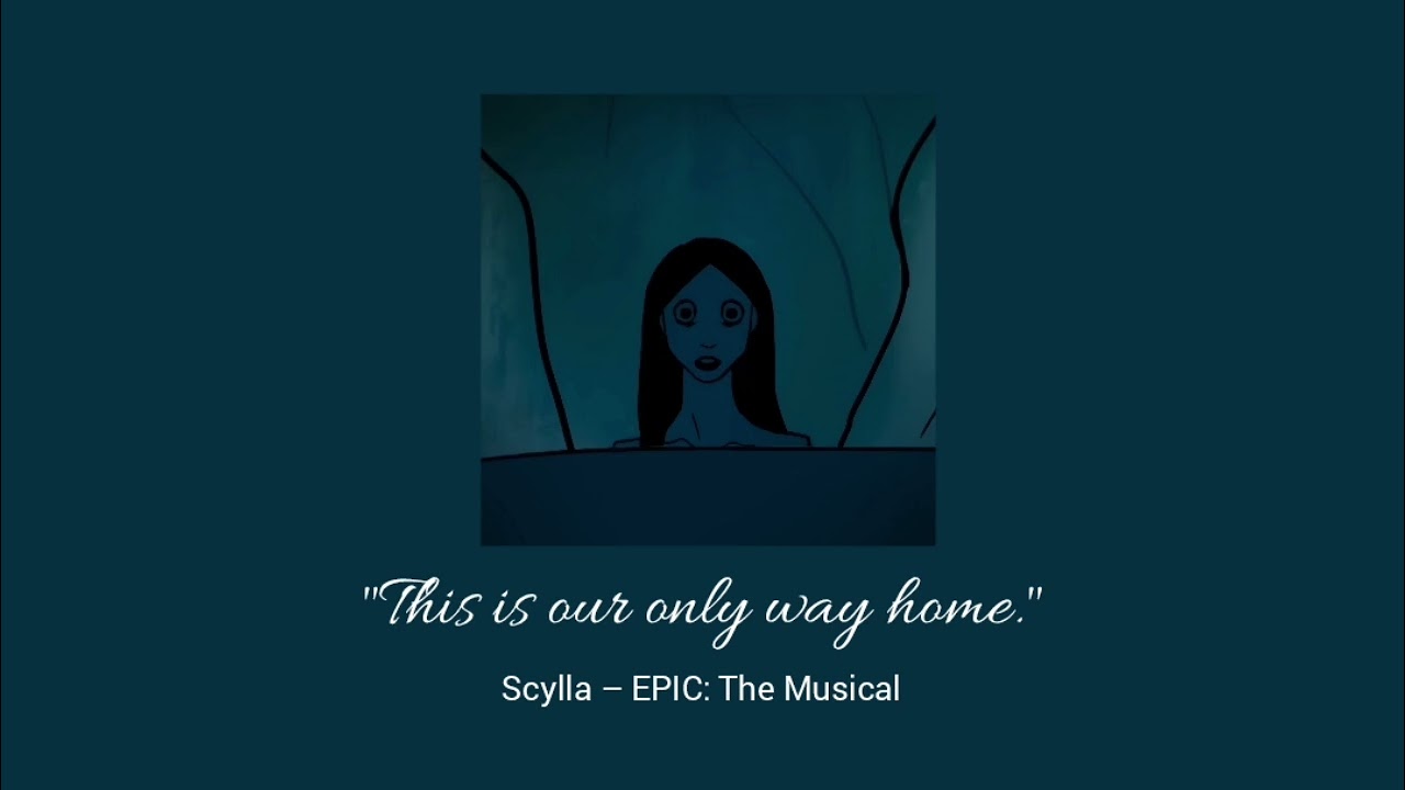 Scylla – EPIC: The Musical (slowed to perfection)