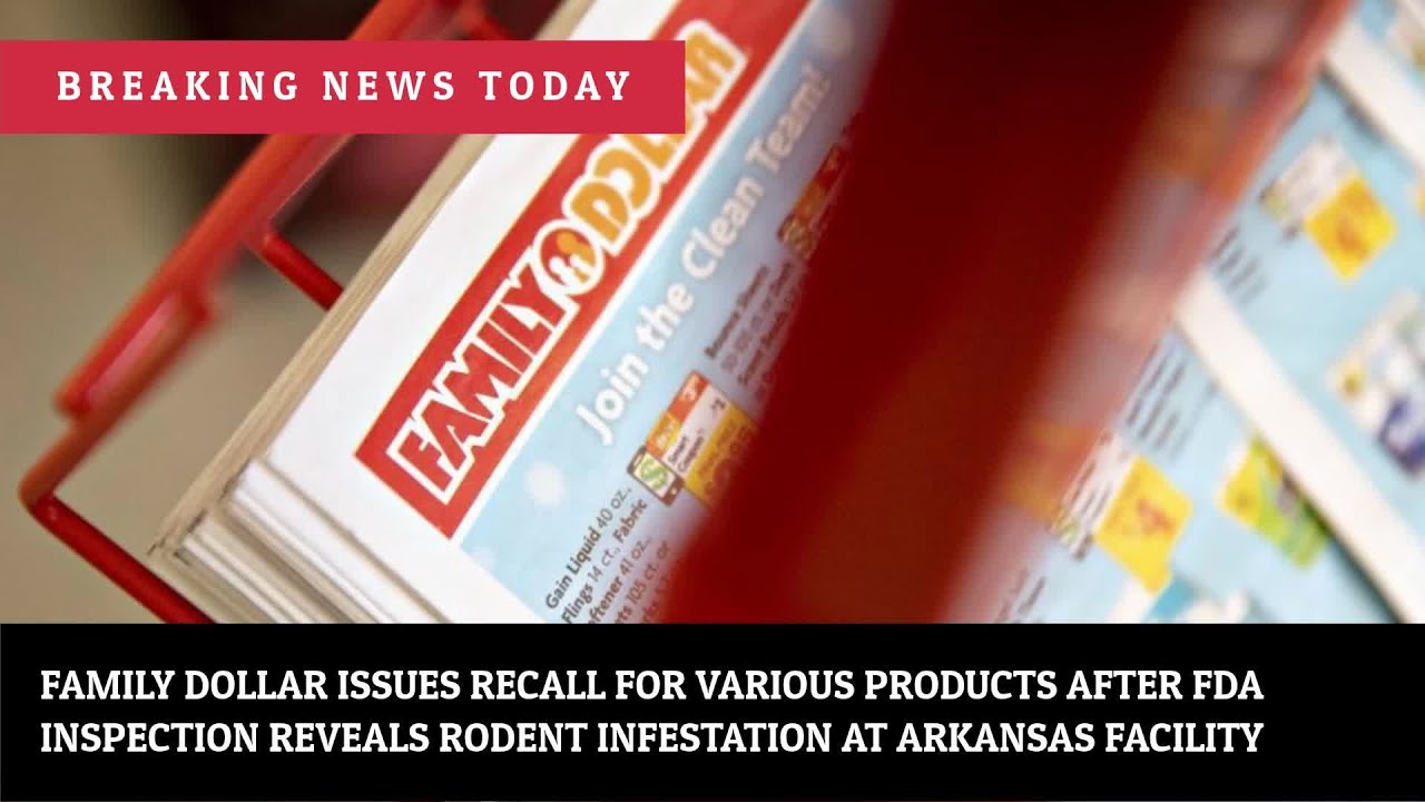 Family Dollar issues recall for various products after FDA inspection ...