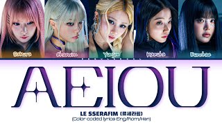 Le Sserafim Aeiou Lyrics 르세라핌 Aeiou 가사 Color Coded Lyrics Engromhan
