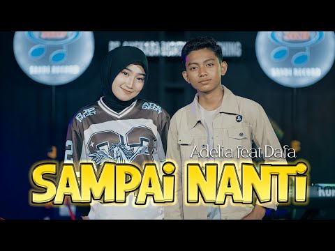 Adelia feat. Dafa Wijaya - Sampai Nanti (Official Live Music Video)