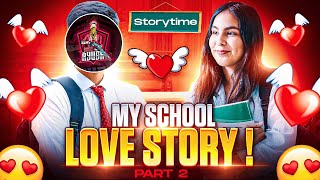 STORY TIME #2 || My School Love Story  ❤️ | My School Life Love Story | Free Fire Indis Story Time