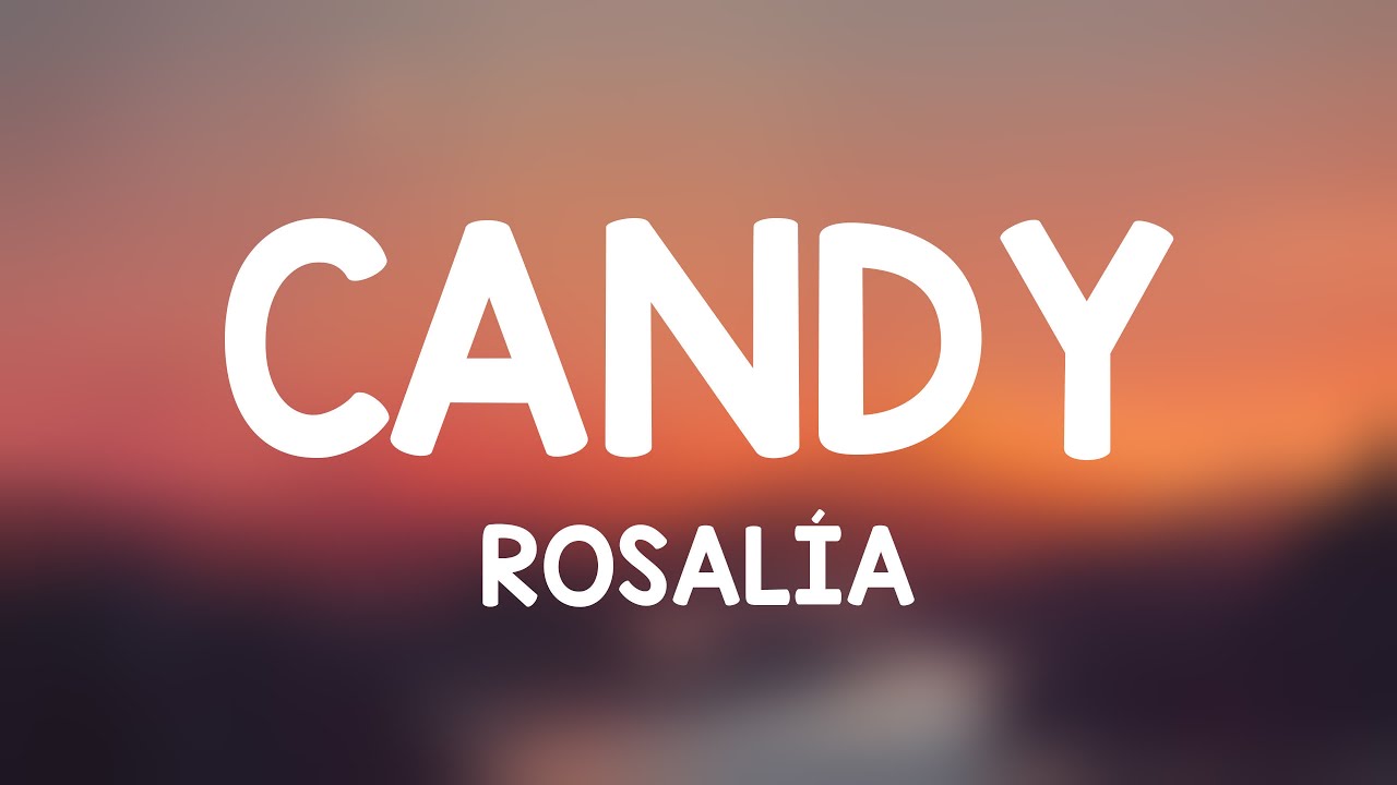 CANDY ROSALÍA (Lyrics Version) 🎺 YouTube