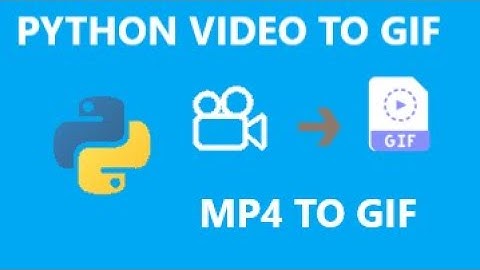 Convert Video To Gif In Python