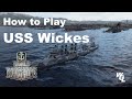 How To Play USS Wickes In World Of Warships (Redux)