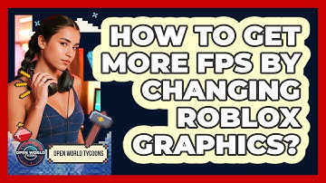 How To Get More FPS By Changing Roblox Graphics?
