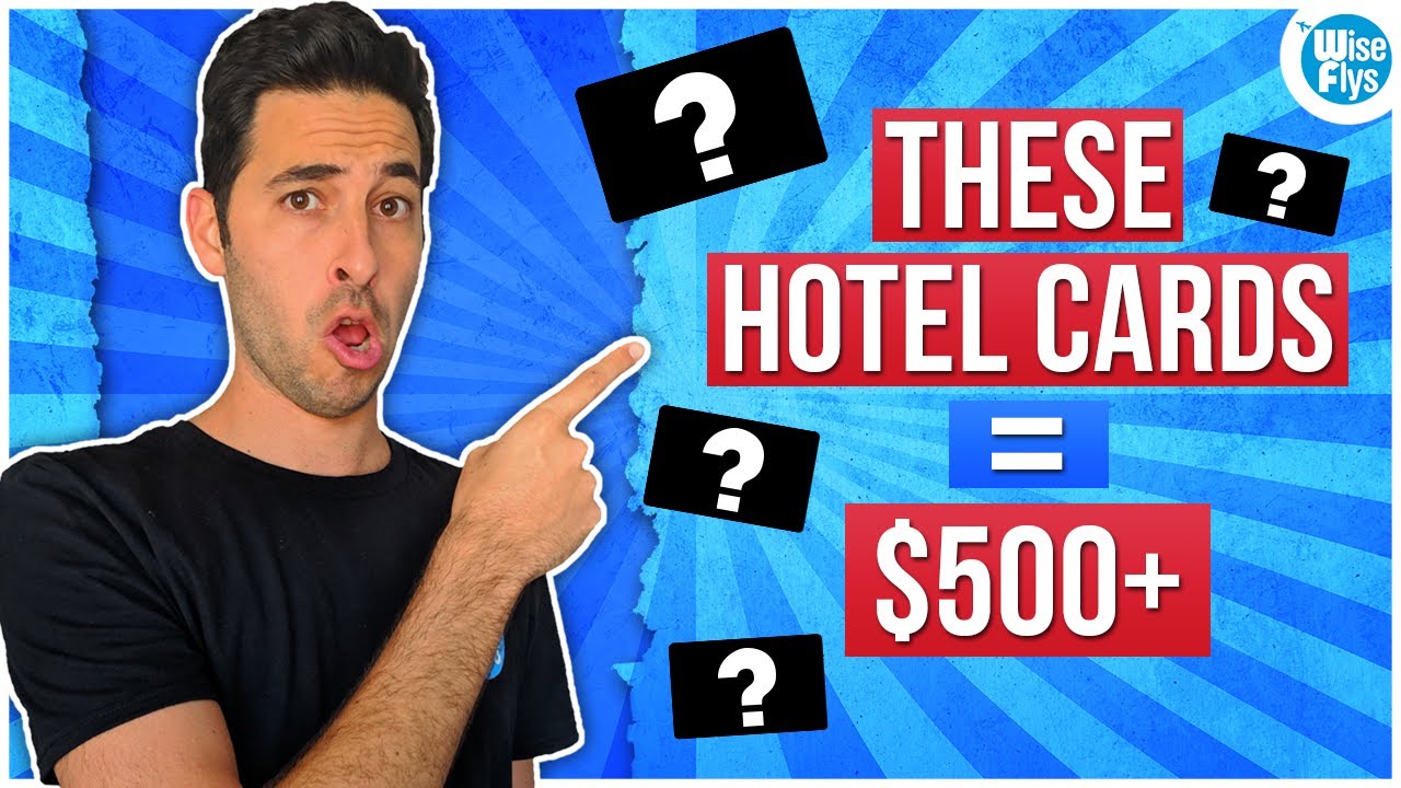 4 Best Hotel Credit Cards That Offer $500+ Value - YouTube