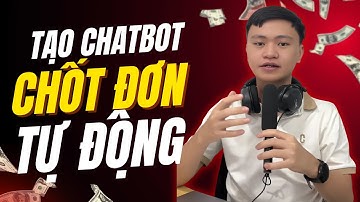 Tự tay tạo Chatbot AI tư vấn & chốt đơn tự động (từ A-Z) | Tăng doanh số 10X