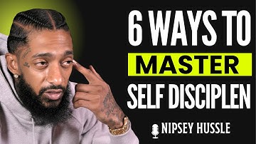 6 Powerful Techniques to Master Self-Discipline and Achieve Any Goal | Nipsey Hussle