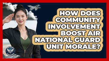How Does Community Involvement Boost Air National Guard Unit Morale? - Air Guard Commanders