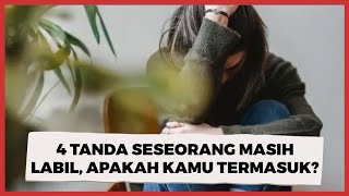 4 Tanda Seseorang Masih Labil, Apakah Kamu Termasuk