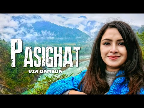 Pasighat Tour Plan | Arunachal Pradesh | Pongging Hanging Bridge | Dambuk | Northeast India Tour