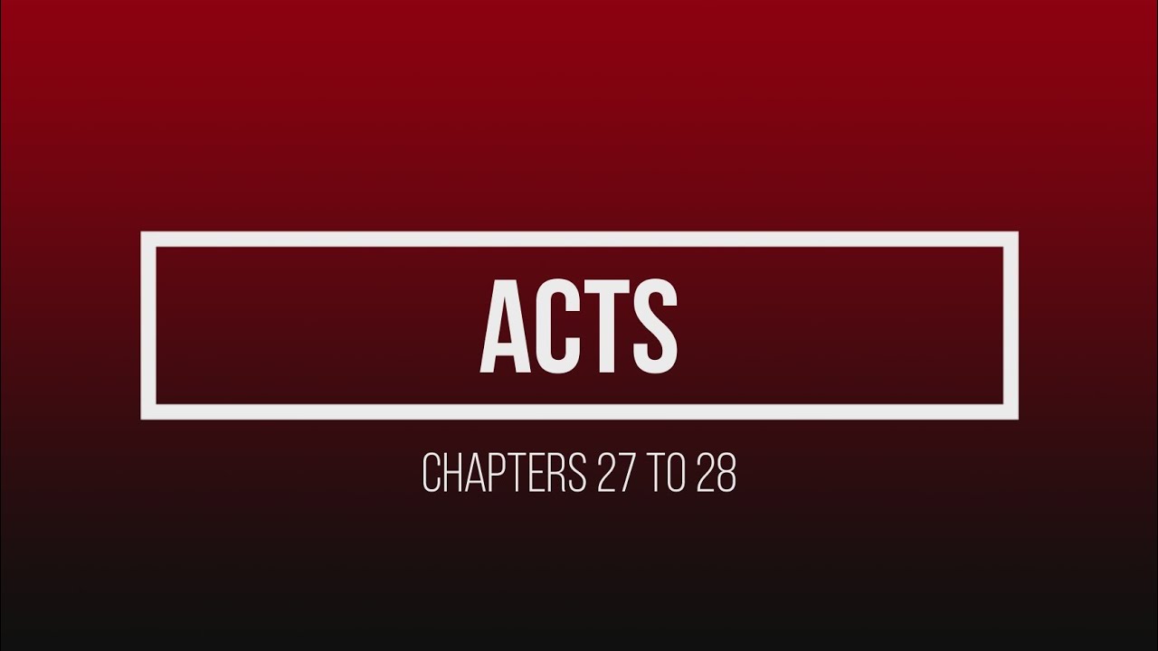 Acts Chapter 27 To 28 NKJV YouTube