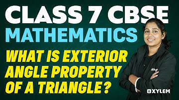 Class 7 CBSE Mathematics | What is Exterior Angle Property of a Triangle? | Xylem Class 7 CBSE