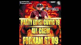 ALL CREW PARTY EDISI COVID19 FORKAM GT09 | DJ NANANK ON THE BASS