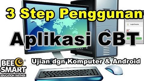 3 Tahap Menggunakan CBT BeeSmart untuk Ujian Sekolah Berbasis Komputer dan Android