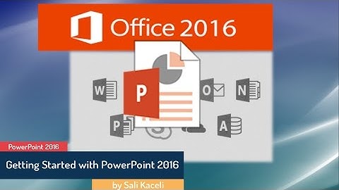 PowerPoint 2016: Getting Started with PowerPoint  (Module 1 of 30)