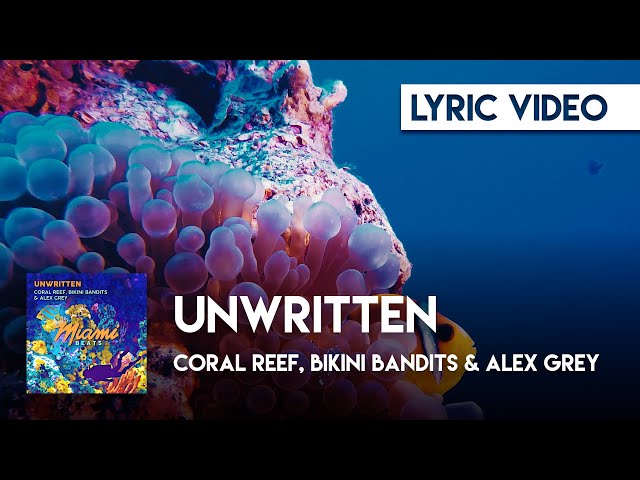 Unwritten - Coral Reef, Bikini Bandits & Alex Grey [Natasha Bedingfield Cover] class=
