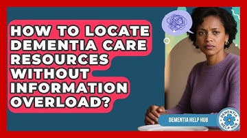 How To Locate Dementia Care Resources Without Information Overload? - Test