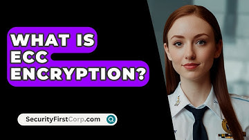 What Is ECC Encryption? - SecurityFirstCorp.com