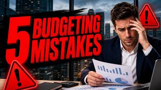 Why Your Budget Never Works: 5 Mistakes to Stop Making