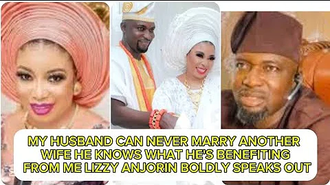 MY HUSBAND CAN NEVER MARRY ANOTHER WIFE HE KNOW WHAT HE'S BENEFITING FROM ME LIZZY ANJORIN SPEAK OUT