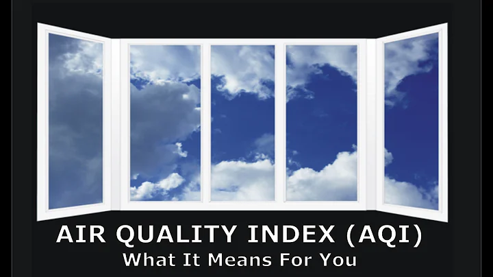 Air Quality Index (AQI) - What It Means For You