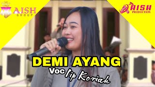 DEMI AYANG | COVER BY IIP KORIAH