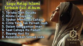 TERLUKA OLEH DOSAKU😩Kumpulan Lagu Religi Islami Terbaru Dan Terbaik Full Album,Sajada Musik