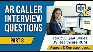 Top 250 AR Caller Interview Questions & Answers 2026 | AR Caller US Healthcare Jobs | Part 8
