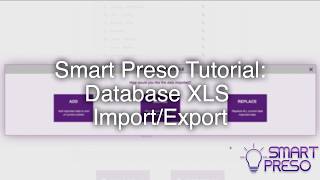 Smart Preso Tutorial: Database XLS Import and Export Smart Preso Tutorial Cloud Database Intro